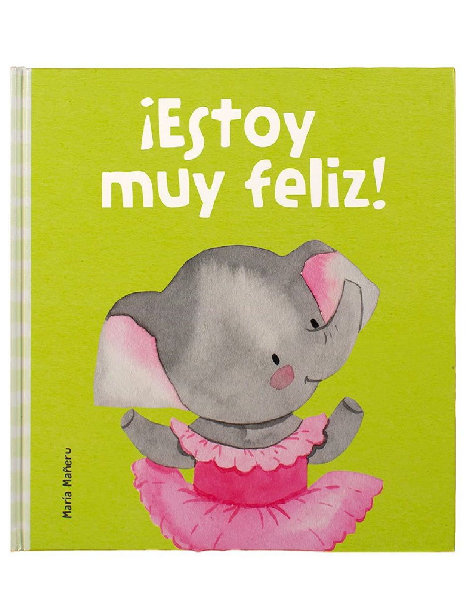 Libro Mis primeras emociones: ¡Estoy muy feliz! de María Mañeru Libro Mis primeras emociones: ¡Estoy muy feliz! de María Mañeru